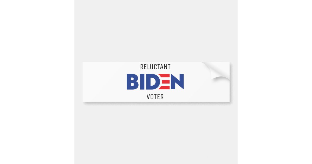 Biden Bumper Sticker For Reluctant Voters Zazzle Com