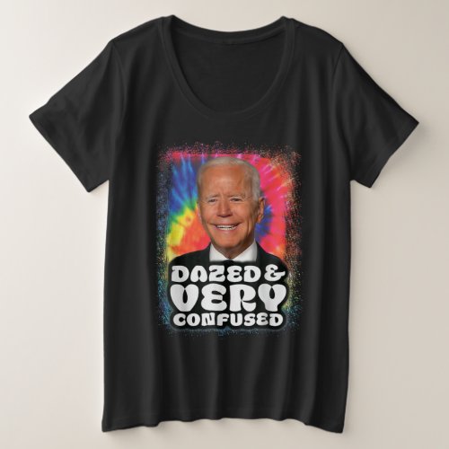 Biden Dazed And Very Confused Tiedye Funny T_Shirt