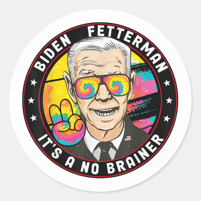 Biden Fetterman 2024 It's a No Brainer Classic Round Sticker Zazzle