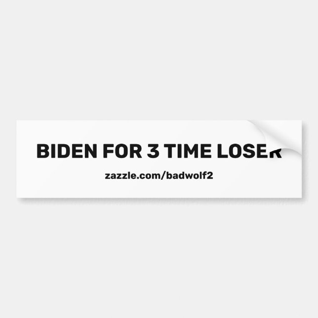 Biden for 3 time loser bumper sticker final (Front)