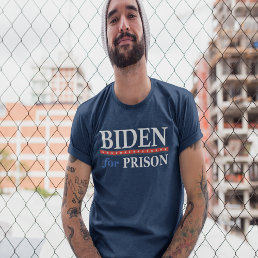 BIDEN FOR PRISON | Anti Joe Biden T-Shirt