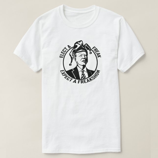 Biden Freakshow | Anti Joe Biden T-Shirt (Design Front)