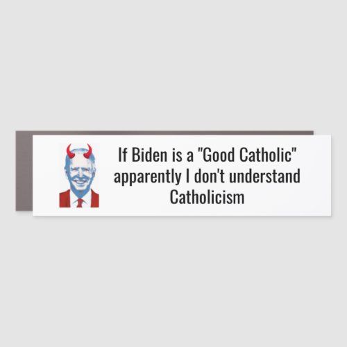 Biden Good Catholic Car Magnet