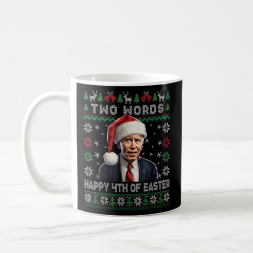 Biden Happy 4th Of Easter Ugly Christmas Political Coffee Mug