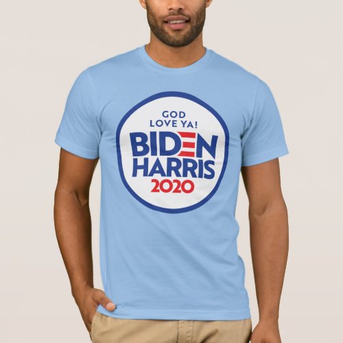 BIDEN HARRIS 2020 God Love Ya T_Shirt
