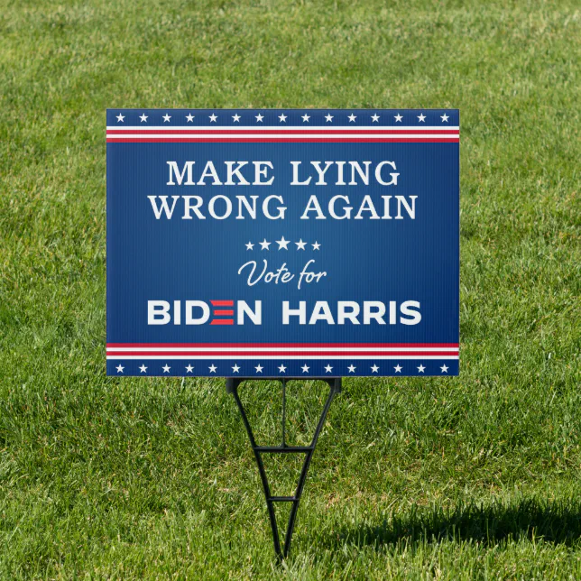 Biden Harris 2020 Make Lying Wrong Again Yard Sign | Zazzle