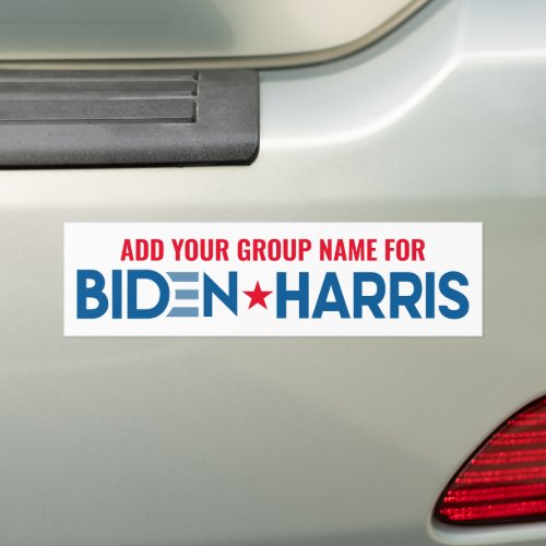Biden Harris 2024 _ Add Your Group Name Bumper Sticker