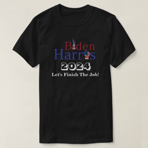Biden Harris 2024 Lets Finish The Job T_Shirt