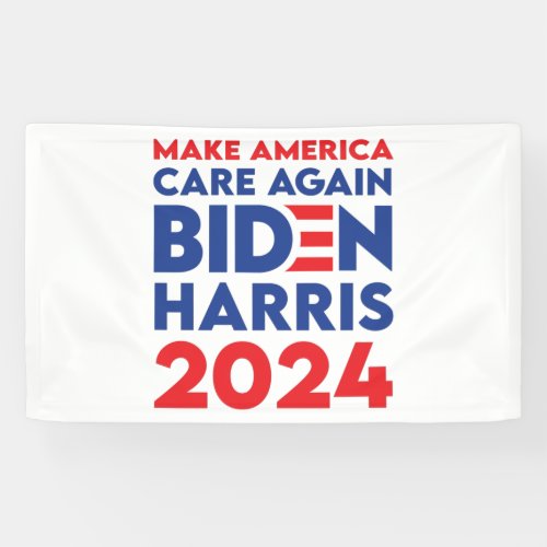 Biden  Harris _ 2024 _ Make America Care Again Banner