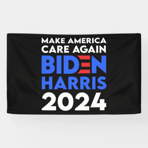 Biden  Harris _ 2024 _ Make America Care Again Banner
