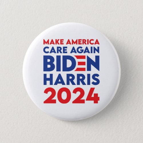 Biden  Harris _ 2024 _ Make America Care Again Button