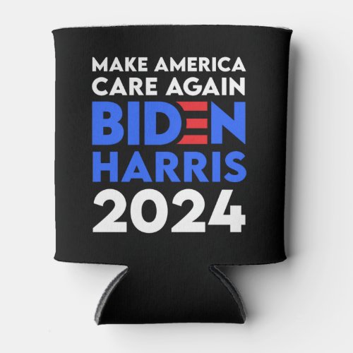 Biden  Harris _ 2024 _ Make America Care Again Can Cooler