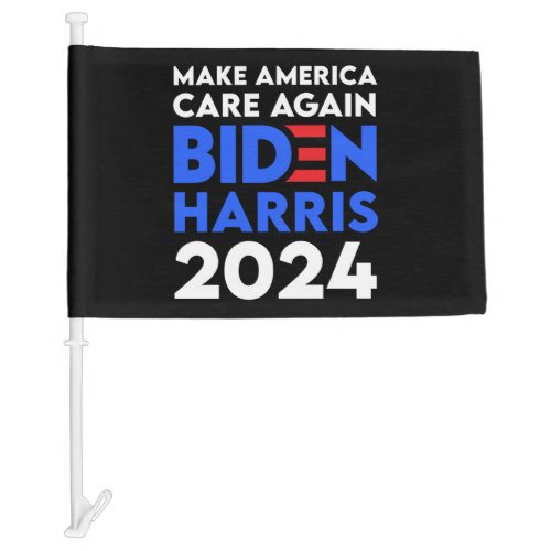 Biden  Harris _ 2024 _ Make America Care Again Car Flag
