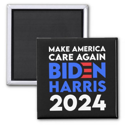 Biden  Harris _ 2024 _ Make America Care Again Magnet