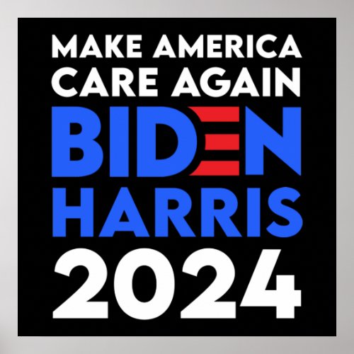 Biden  Harris _ 2024 _ Make America Care Again Poster