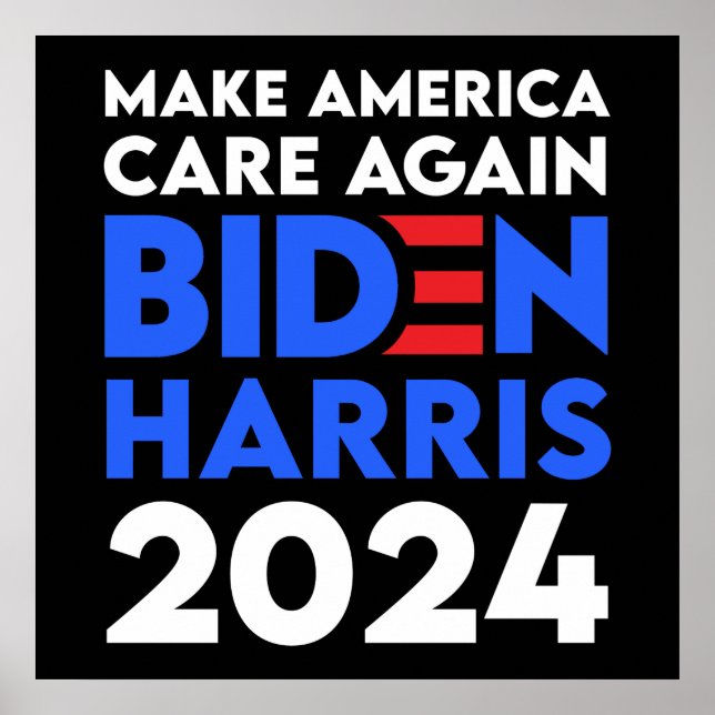 Biden / Harris - 2024 - Make America Care Again Poster (Front)