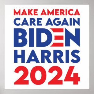 Biden / Harris - 2024 - Make America Care Again Poster