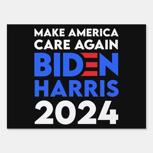 Biden / Harris - 2024 - Make America Care Again Sign (Front)