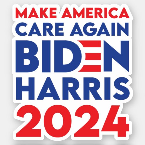 Biden  Harris _ 2024 _ Make America Care Again Sticker