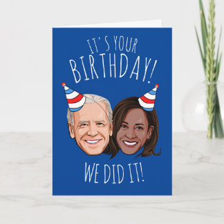 Biden Harris Birthday: We Did It! Card