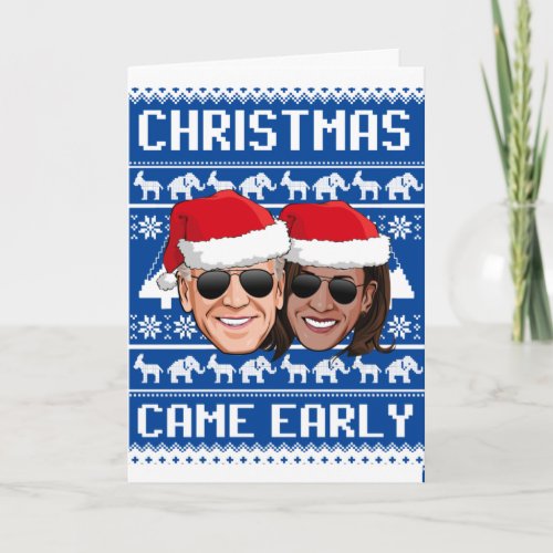 BIDEN HARRIS CHRISTMAS CAME EARLY CARD