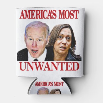 Biden Harris Funny America's Most Unwanted Can Cooler by Lorriscustomart at Zazzle