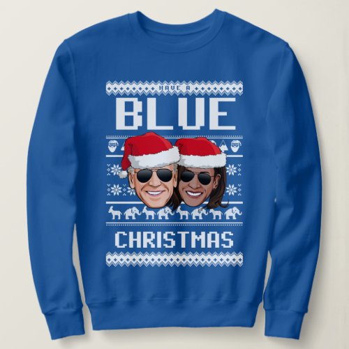 BIDEN HARRIS Have a Blue Christmas Sweatshirt