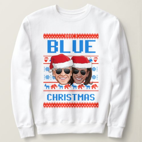 BIDEN HARRIS Have a Blue Christmas Sweatshirt