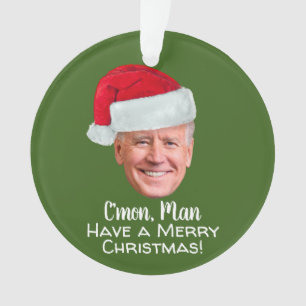Biden Harris - Joe Santa Hat - C'mon Man Ornament