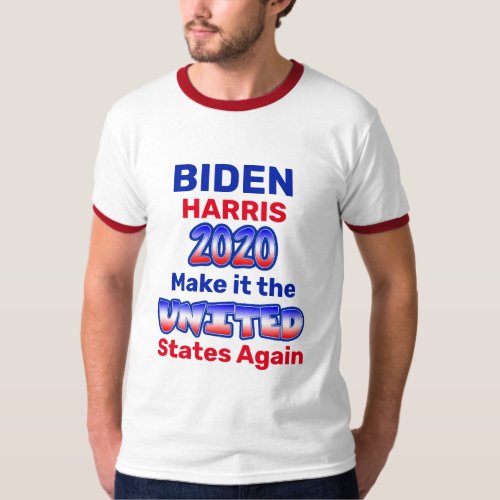 Biden Harris Make it the UNITED States Again T_Shirt