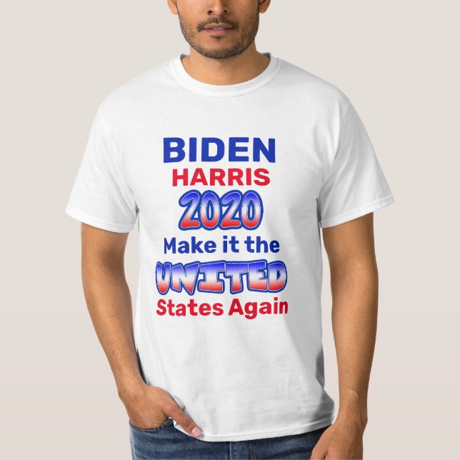 Biden Harris Make it the UNITED States Again T-Shirt (Front)