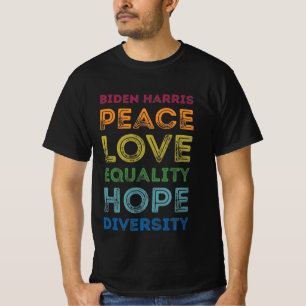 Biden Harris Peace Love Equality Hope Diversity T-Shirt
