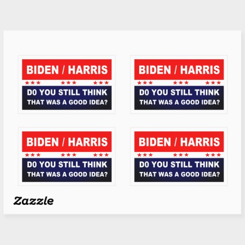 Biden Harris still think that was a good idea Rectangular Sticker
