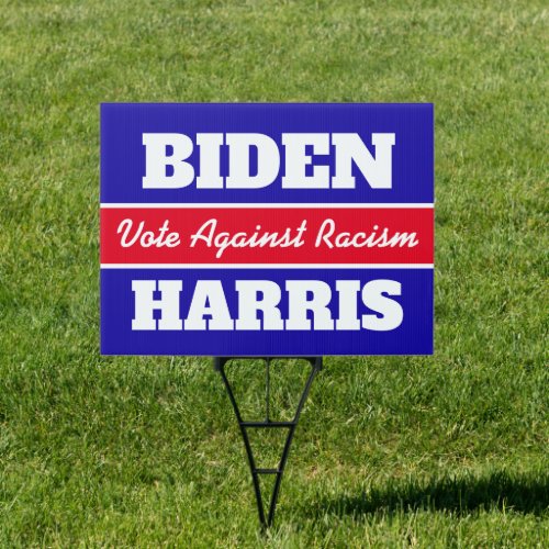 Biden Harris Vote Against Racism 2020 US President Sign