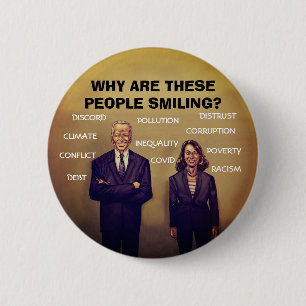 Biden / Harris: Why are they smiling? Button