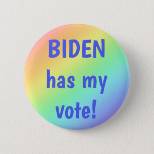 Biden Has My Vote Rainbow Pin-On Campaign Button