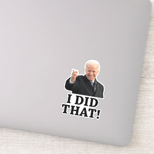 Biden - I did that! Sticker