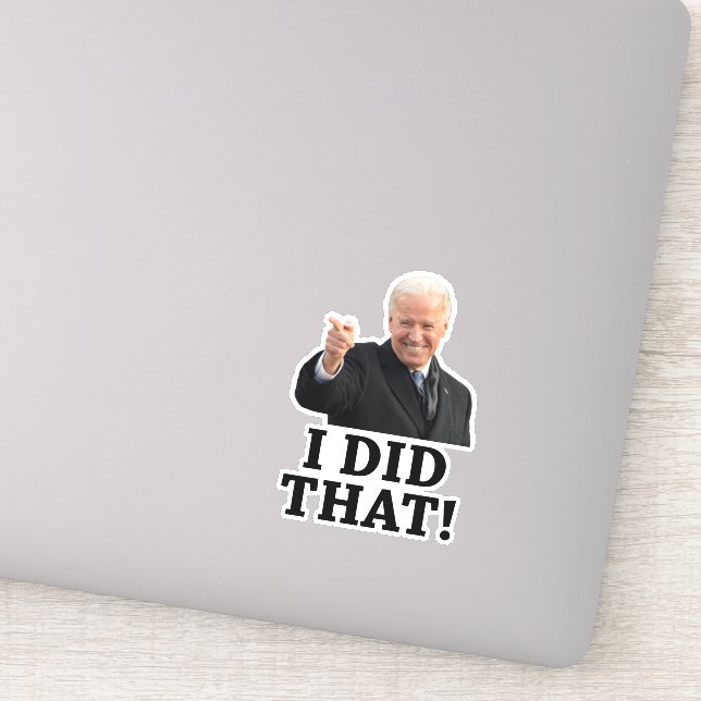 Biden - I did that! Sticker (Detail)