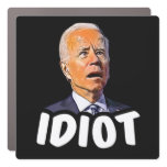Biden idiot - funny anti Biden Car Magnet Biden idiot - funny anti Biden Car Magnet