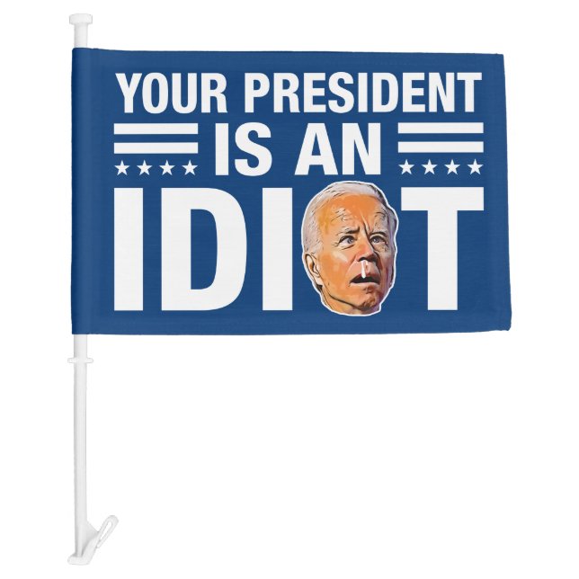 Biden idiot funny anti Biden Pro Donald trump  Car Flag (Front)