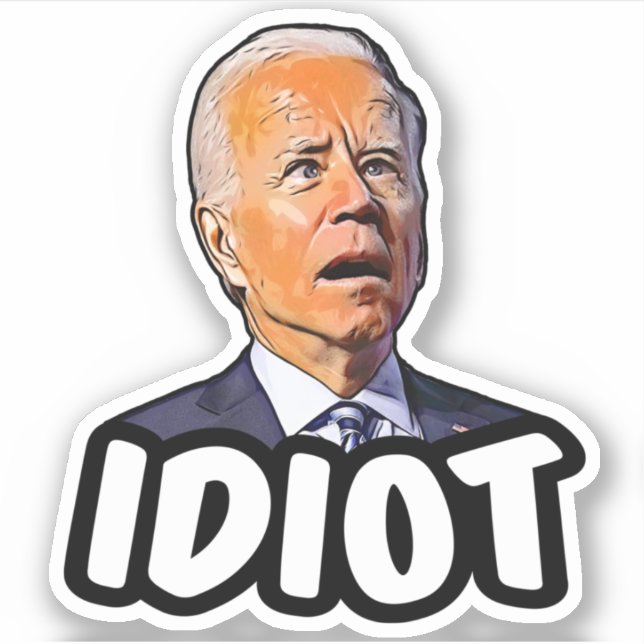 Biden idiot funny anti Biden pro Trump 2024 Sticker (Front)