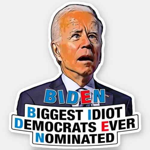 Biden idiot _ funny anti Biden Pro Trump 2024 Sticker