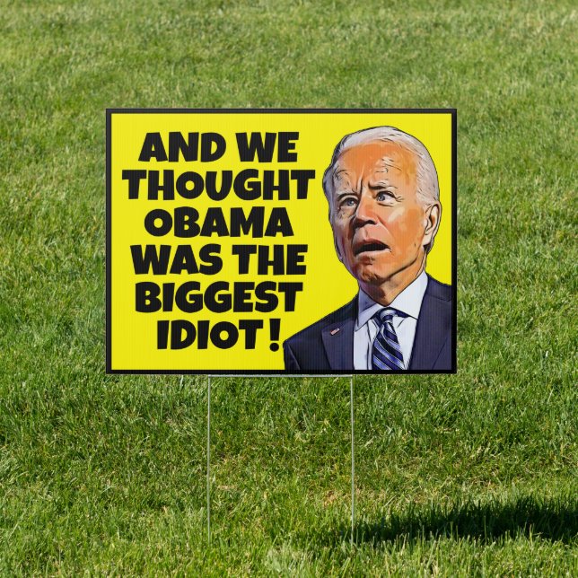 Biden Idiot Pro trump 2024 election  Sign (Insitu)