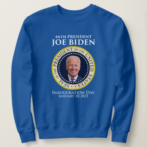 Biden Inauguration January 20 2021 Sweatshirt