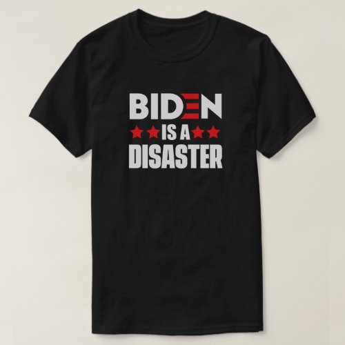 Biden Is A Disaster  Anti Joe Biden T_Shirt