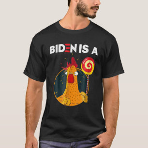 Biden Is A Rooster Lollipop Funny Biden Joke Appar T-Shirt
