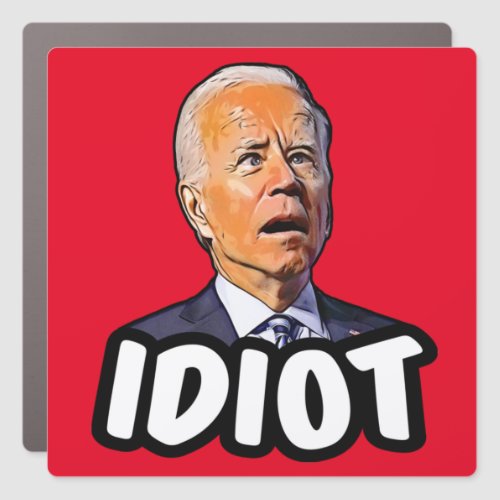 Biden is an idiot_ funny anti Biden Pro Trump 2024 Car Magnet