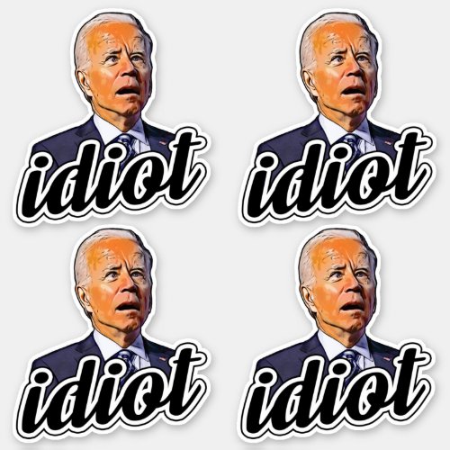 Biden is an idiot funny anti Biden Pro trump 2024  Sticker