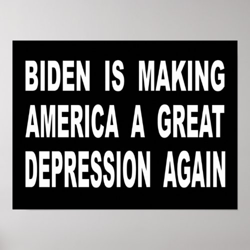 Biden Is Making America A Great Depression Again Poster