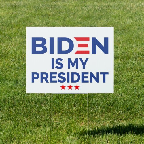 BIDEN is My President We Just Did 46 Sign